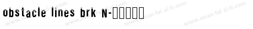 Obstacle Lines BRK N字体转换